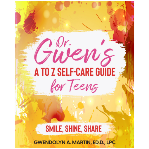 Dr. Gwen's A to Z Self-Care Guide for Teens